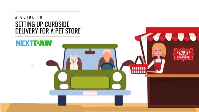 A Guide to Setting Up Curbside Delivery for a Pet Store- NextPaw